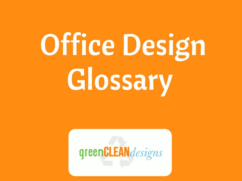 Office Design Glossary GreenCleanDesigns.com Kansas City