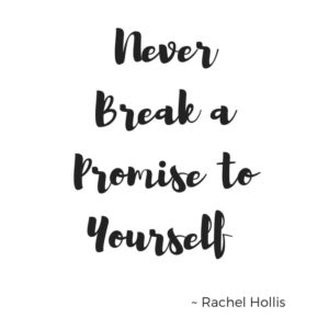 rachel hollis quotes never break a promise to yourself