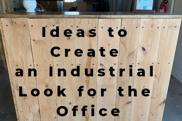ideas to create an industrial look for the office